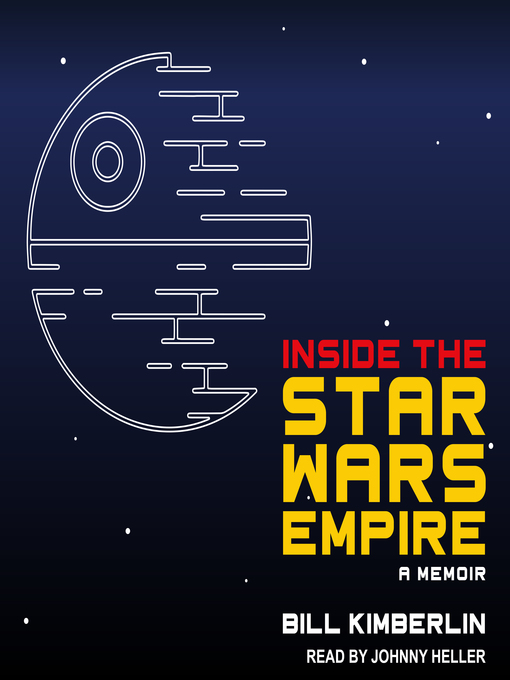 Title details for Inside the Star Wars Empire by Bill Kimberlin - Available